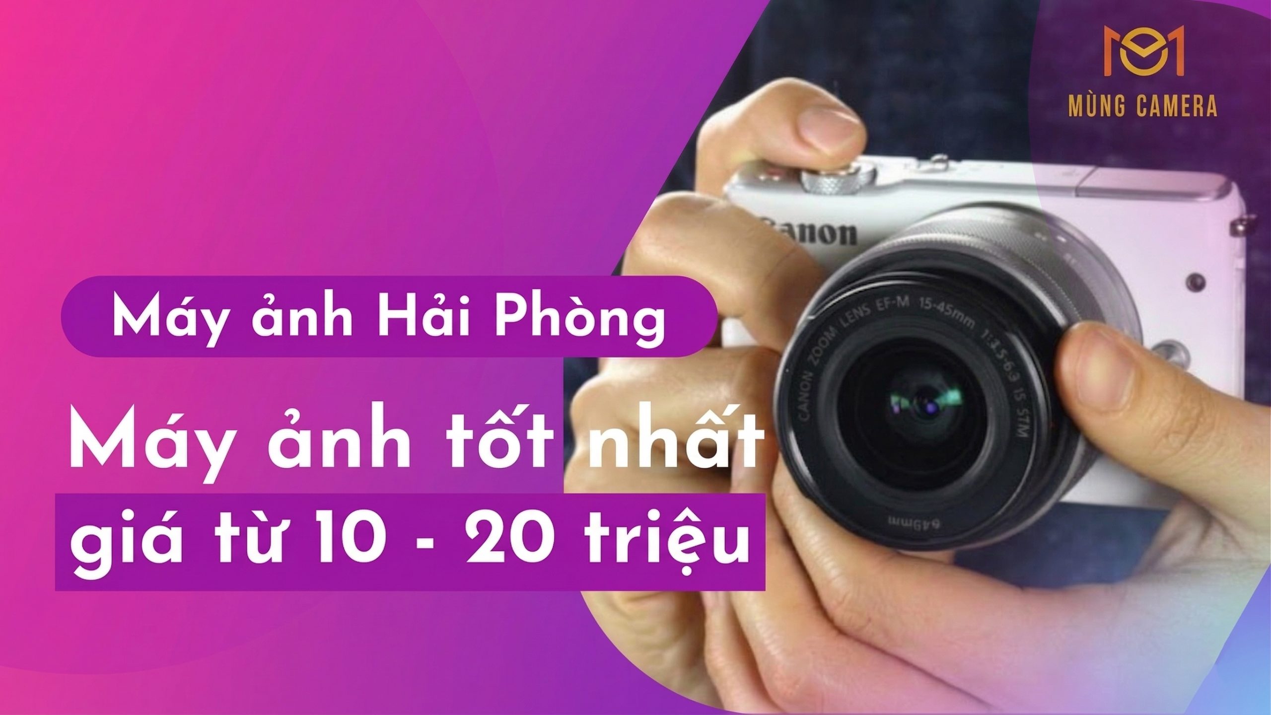 Máy ảnh 10 - 20 triệu chất lượng cao