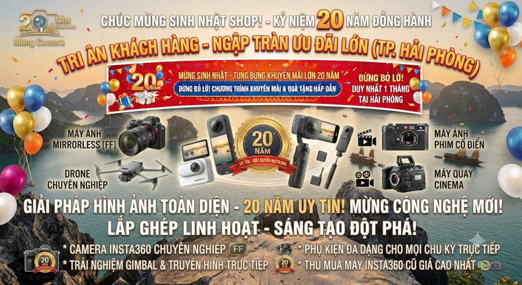MỪNG CAMERA KỶ NIỆM 20 NĂM – TRI ÂN KHÁCH HÀNG