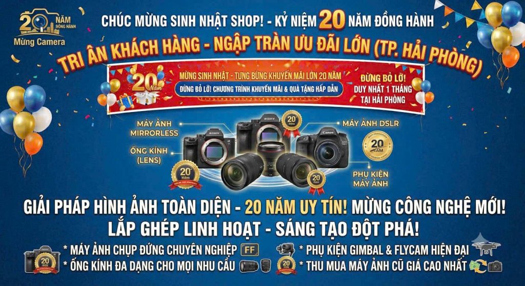 MỪNG CAMERA KỶ NIỆM 20 NĂM – TRI ÂN KHÁCH HÀNG