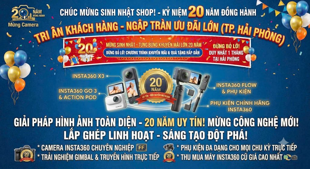 MỪNG CAMERA KỶ NIỆM 20 NĂM – TRI ÂN KHÁCH HÀNG